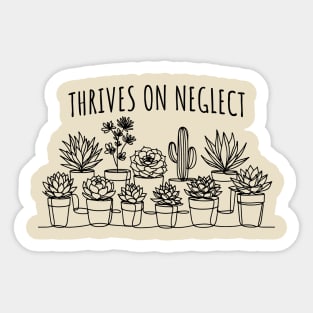 Thrives On Neglect, Funny Succulents Sticker